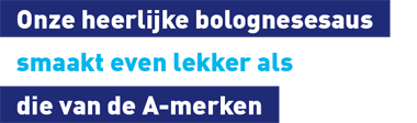 Onze heerlijke bolognesesaus smaakt even lekker als die van de A-merken