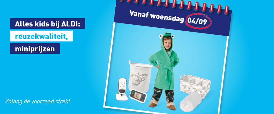 Alles kids bij ALDI: reuzekwaliteit, miniprijzen